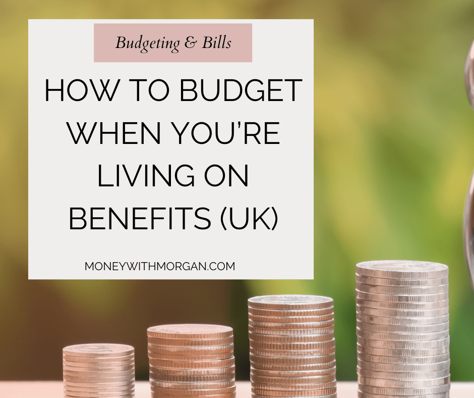 How to Budget When You’re Living on Benefits (UK)