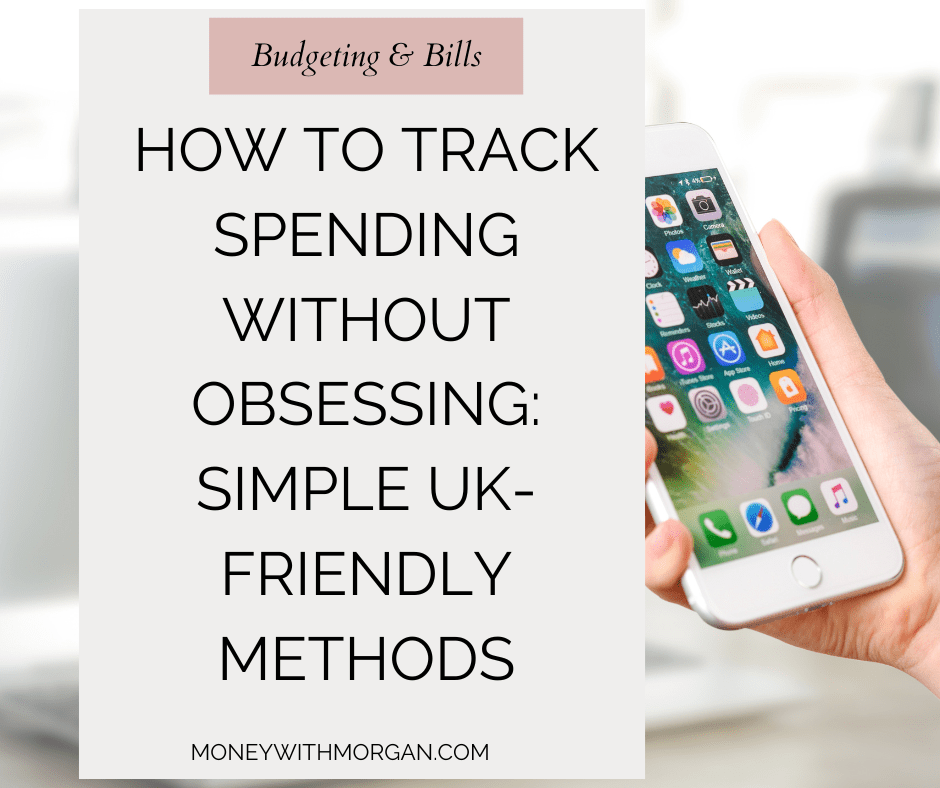 How to Track Spending Without Obsessing: Simple UK-Friendly Methods