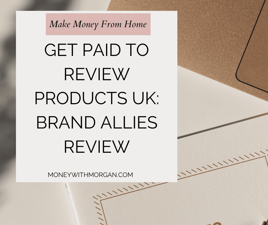 Get Paid to Review Products UK: Brand Allies Review