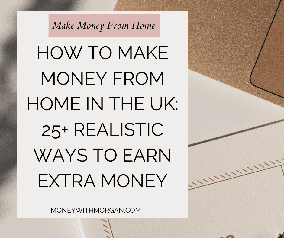 How to Make Money From Home in the UK 25+ Realistic Ways to Earn Extra Money